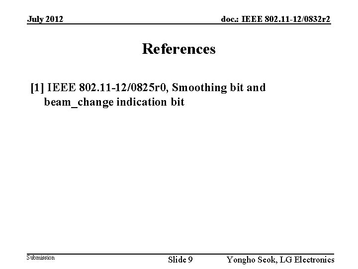 July 2012 doc. : IEEE 802. 11 -12/0832 r 2 References [1] IEEE 802.