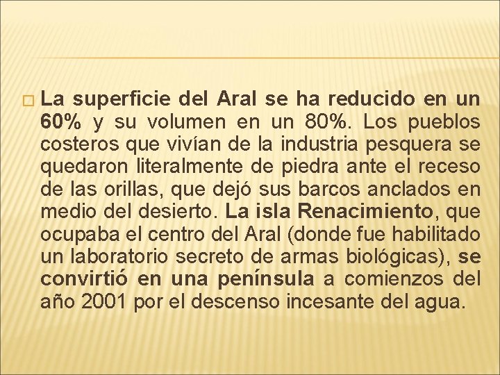 � La superficie del Aral se ha reducido en un 60% y su volumen