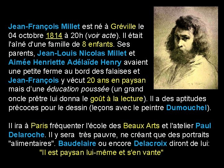 Jean-François Millet est né à Gréville le 04 octobre 1814 à 20 h (voir