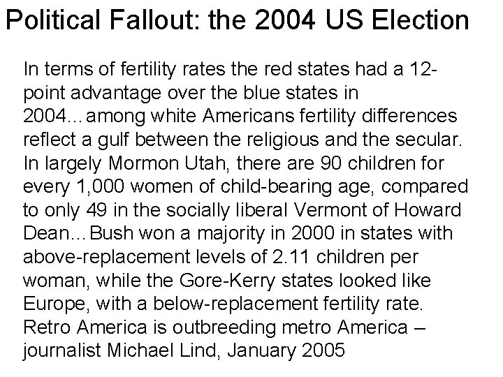 Political Fallout: the 2004 US Election In terms of fertility rates the red states Political Fallout: the 2004 US Election In terms of fertility rates the red states