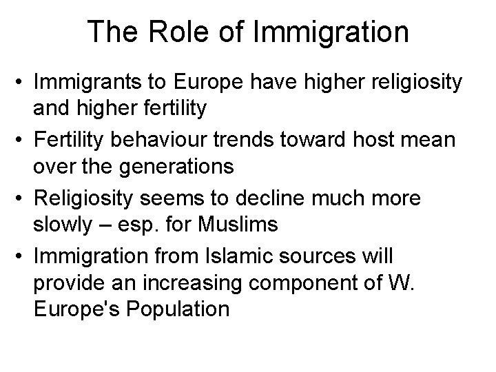 The Role of Immigration • Immigrants to Europe have higher religiosity and higher fertility The Role of Immigration • Immigrants to Europe have higher religiosity and higher fertility