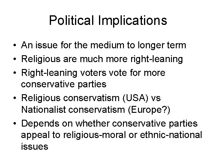 Political Implications • An issue for the medium to longer term • Religious are Political Implications • An issue for the medium to longer term • Religious are