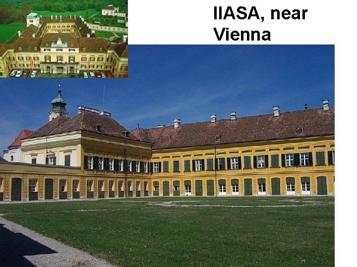 IIASA, near Vienna IIASA, near Vienna