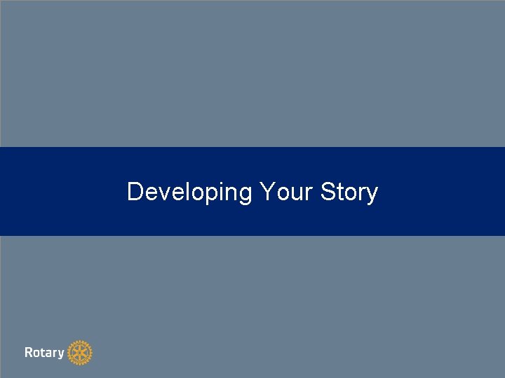 Developing Your Story 
