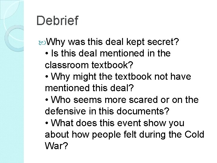 Debrief Why was this deal kept secret? • Is this deal mentioned in the