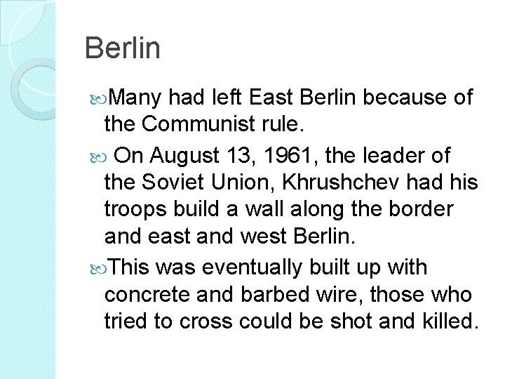Berlin Many had left East Berlin because of the Communist rule. On August 13,