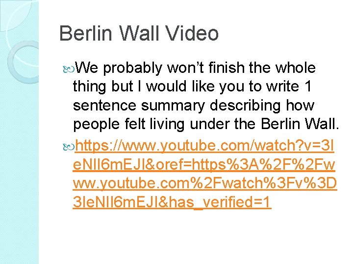 Berlin Wall Video We probably won’t finish the whole thing but I would like