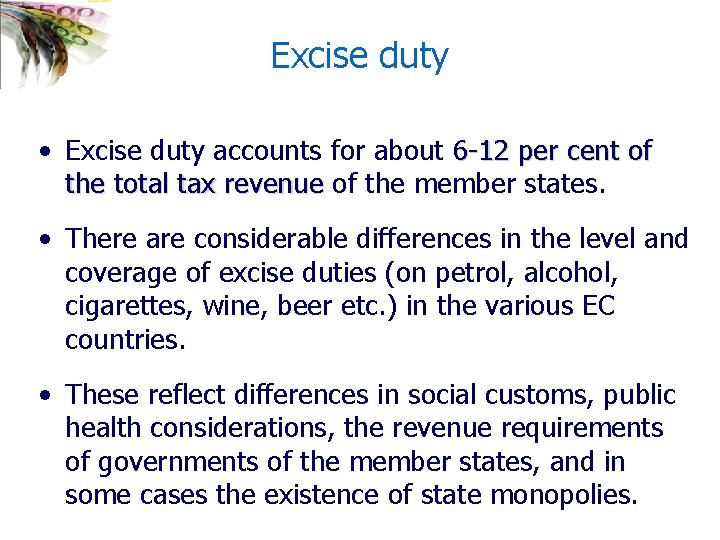 Excise duty • Excise duty accounts for about 6 -12 per cent of the