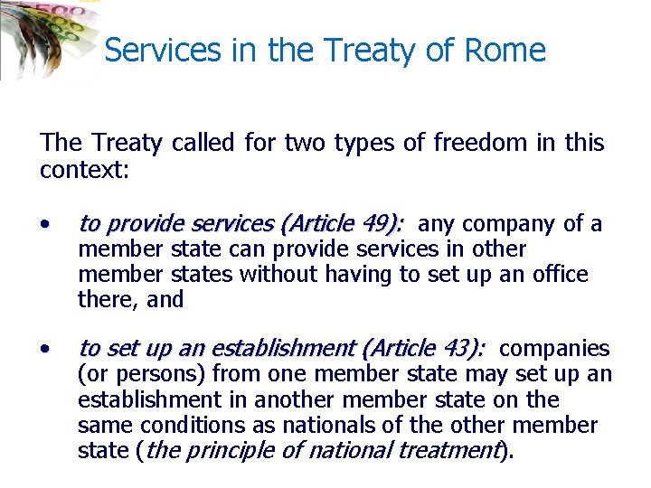 Services in the Treaty of Rome The Treaty called for two types of freedom