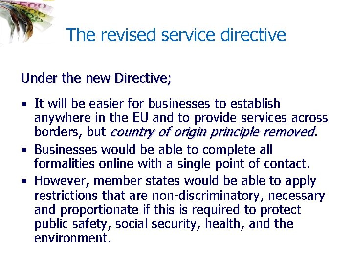 The revised service directive Under the new Directive; • It will be easier for