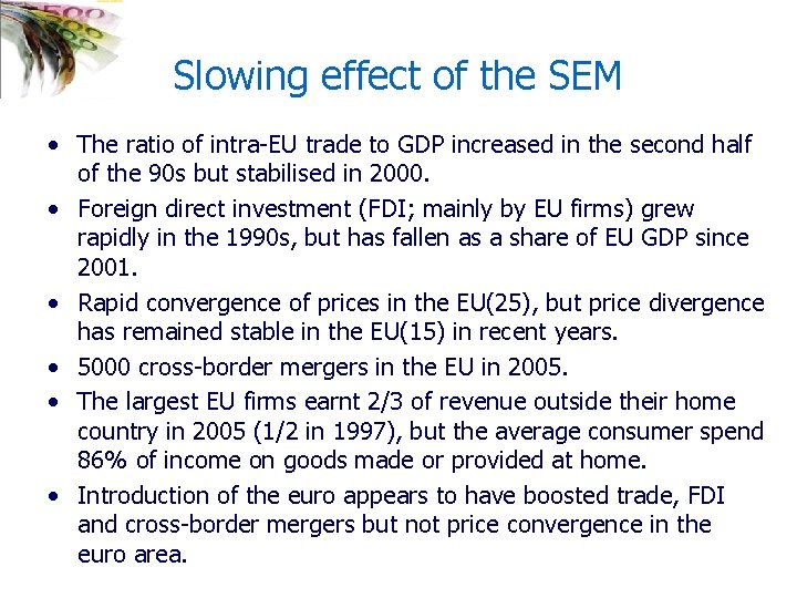 Slowing effect of the SEM • The ratio of intra-EU trade to GDP increased