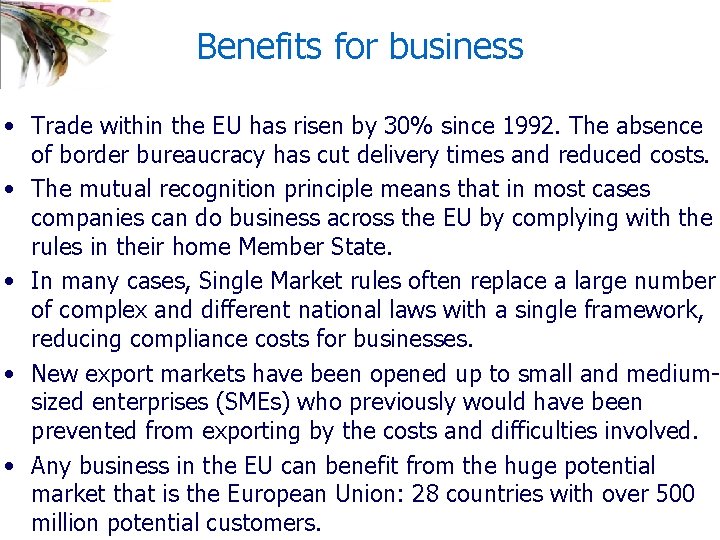 Benefits for business • Trade within the EU has risen by 30% since 1992.