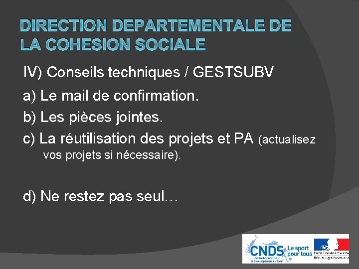 DIRECTION DEPARTEMENTALE DE LA COHESION SOCIALE IV) Conseils techniques / GESTSUBV a) Le mail