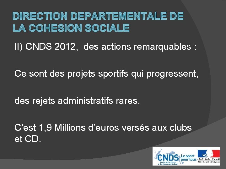 DIRECTION DEPARTEMENTALE DE LA COHESION SOCIALE II) CNDS 2012, des actions remarquables : Ce