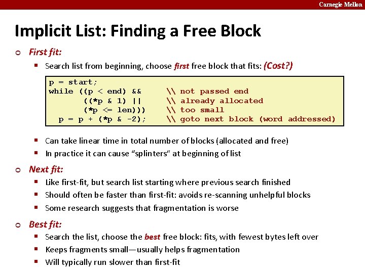 Carnegie Mellon Implicit List: Finding a Free Block ¢ First fit: § Search list