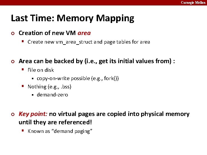 Carnegie Mellon Last Time: Memory Mapping ¢ Creation of new VM area § Create