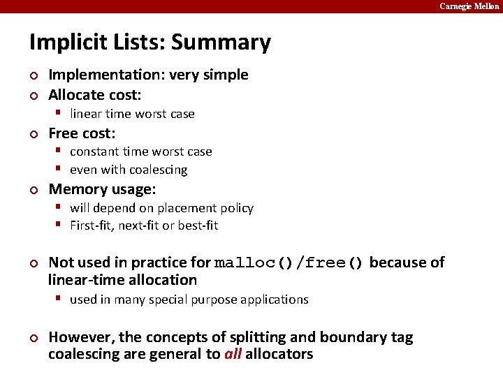 Carnegie Mellon Implicit Lists: Summary ¢ ¢ Implementation: very simple Allocate cost: § linear