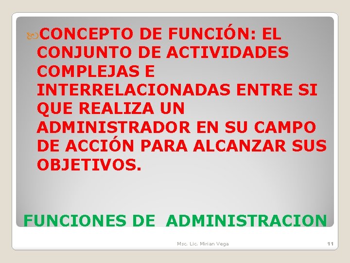  CONCEPTO DE FUNCIÓN: EL CONJUNTO DE ACTIVIDADES COMPLEJAS E INTERRELACIONADAS ENTRE SI QUE