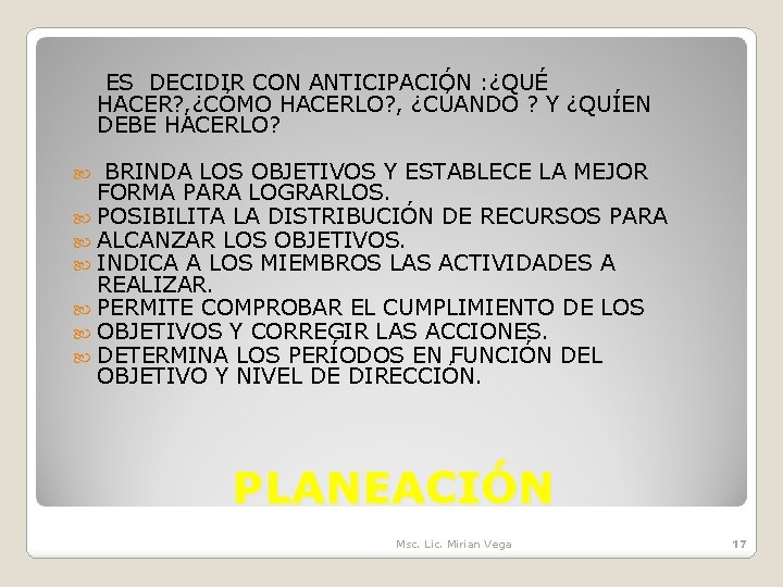 ES DECIDIR CON ANTICIPACIÓN : ¿QUÉ HACER? , ¿CÓMO HACERLO? , ¿CÚANDO ? Y