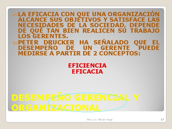  LA EFICACIA CON QUE UNA ORGANIZACIÓN ALCANCE SUS OBJETIVOS Y SATISFACE LAS NECESIDADES