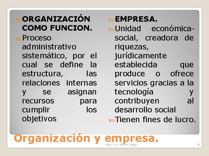  ORGANIZACIÓN COMO FUNCION. Proceso administrativo sistemático, por el cual se define la estructura,