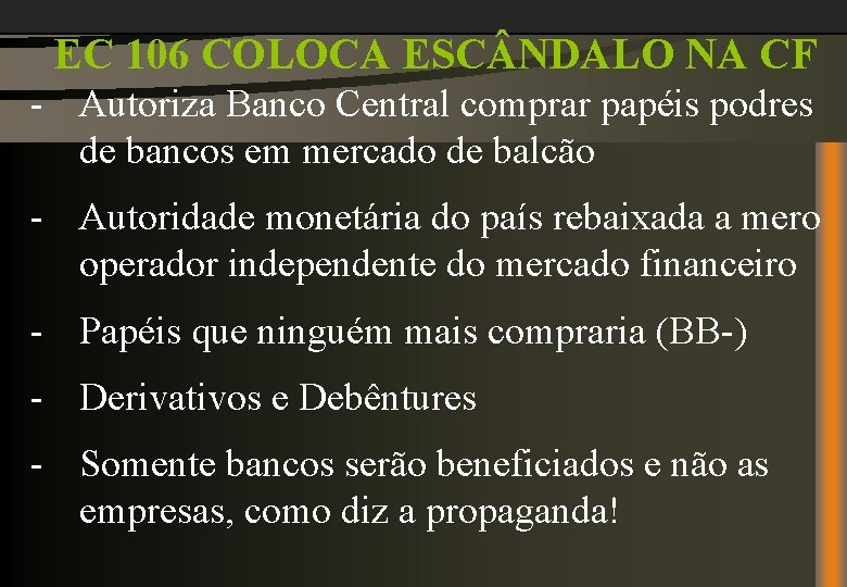 EC 106 COLOCA ESC NDALO NA CF - Autoriza Banco Central comprar papéis podres