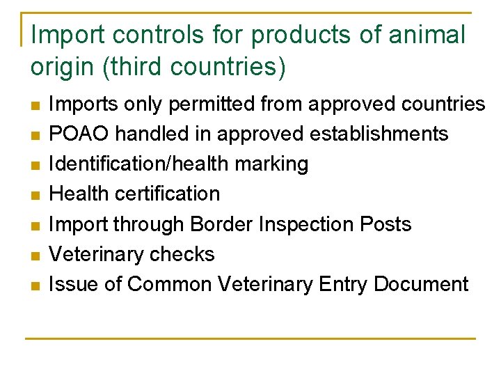 Import controls for products of animal origin (third countries) n n n n Imports Import controls for products of animal origin (third countries) n n n n Imports
