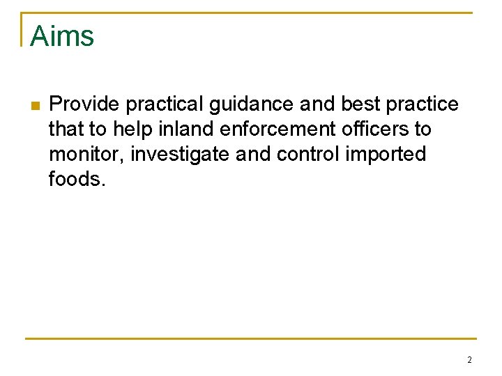 Aims n Provide practical guidance and best practice that to help inland enforcement officers Aims n Provide practical guidance and best practice that to help inland enforcement officers