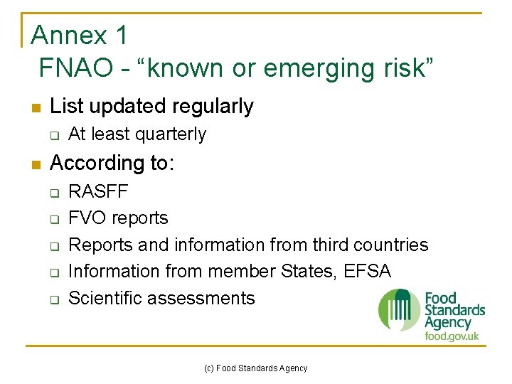 Annex 1 FNAO - “known or emerging risk” n List updated regularly q n Annex 1 FNAO - “known or emerging risk” n List updated regularly q n