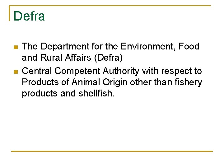 Defra n n The Department for the Environment, Food and Rural Affairs (Defra) Central Defra n n The Department for the Environment, Food and Rural Affairs (Defra) Central