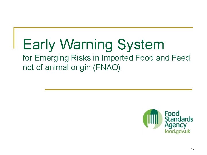 Early Warning System for Emerging Risks in Imported Food and Feed not of animal Early Warning System for Emerging Risks in Imported Food and Feed not of animal