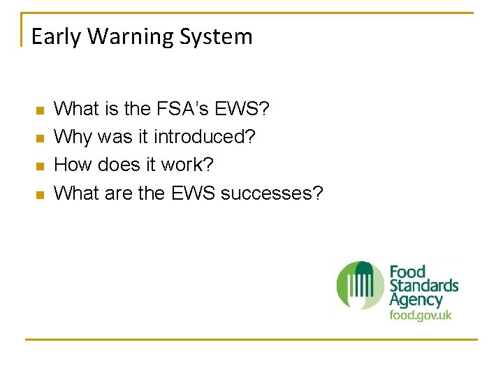 Early Warning System n n What is the FSA’s EWS? Why was it introduced? Early Warning System n n What is the FSA’s EWS? Why was it introduced?