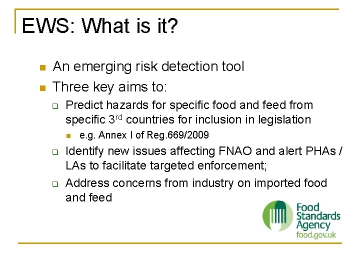 EWS: What is it? n n An emerging risk detection tool Three key aims EWS: What is it? n n An emerging risk detection tool Three key aims