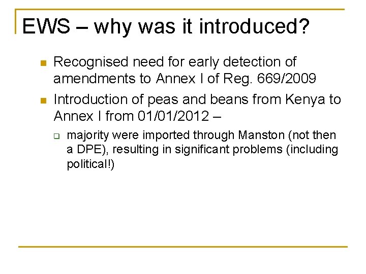 EWS – why was it introduced? n n Recognised need for early detection of EWS – why was it introduced? n n Recognised need for early detection of