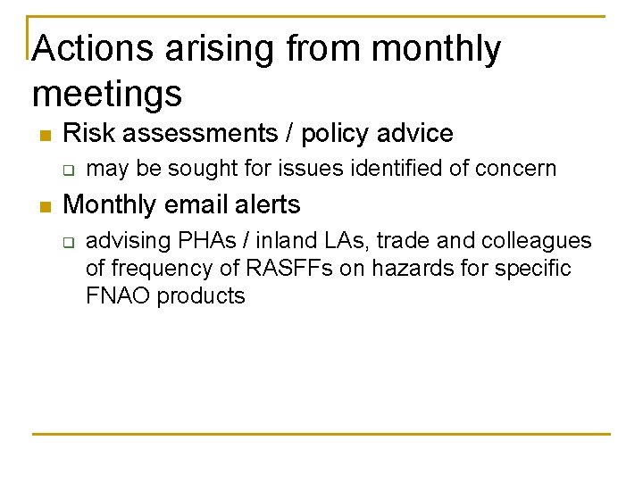 Actions arising from monthly meetings n Risk assessments / policy advice q n may Actions arising from monthly meetings n Risk assessments / policy advice q n may