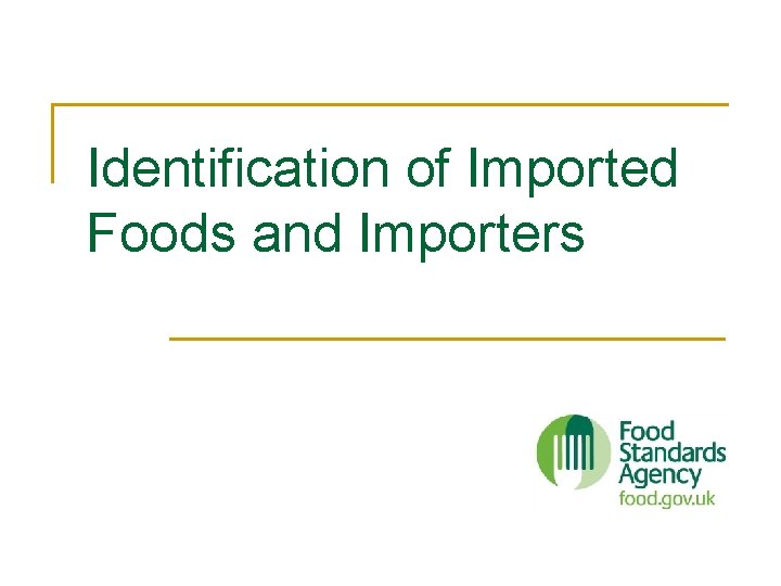 Identification of Imported Foods and Importers Identification of Imported Foods and Importers