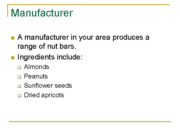 Manufacturer n n A manufacturer in your area produces a range of nut bars. Manufacturer n n A manufacturer in your area produces a range of nut bars.