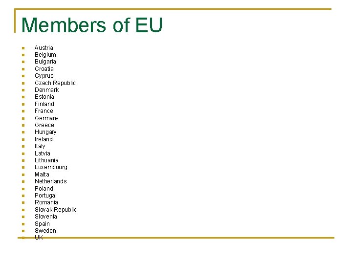 Members of EU n n n n n n n Austria Belgium Bulgaria Croatia Members of EU n n n n n n n Austria Belgium Bulgaria Croatia