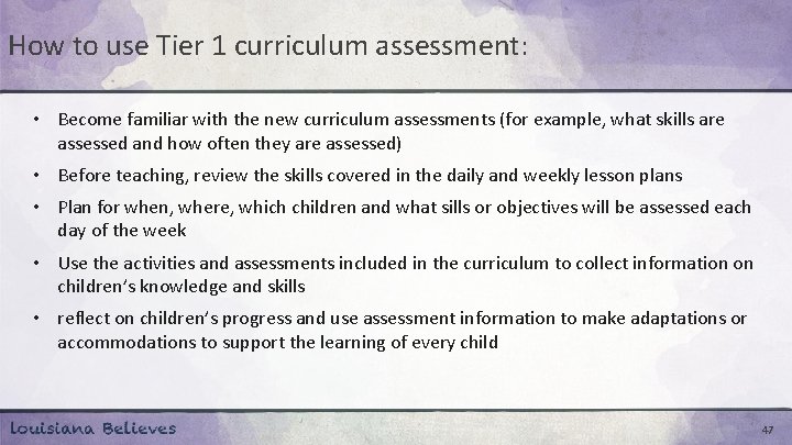 How to use Tier 1 curriculum assessment: • Become familiar with the new curriculum