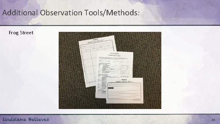Additional Observation Tools/Methods: Frog Street 49 