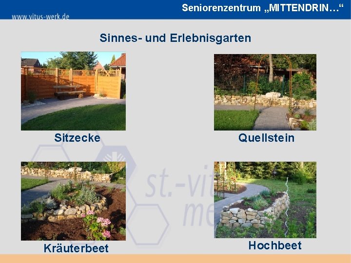 Seniorenzentrum „MITTENDRIN…“ Sinnes- und Erlebnisgarten Sitzecke Kräuterbeet Quellstein Hochbeet 