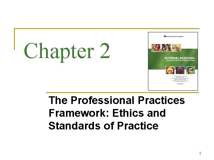 Chapter 2 The Professional Practices Framework: Ethics and Standards of Practice 1 
