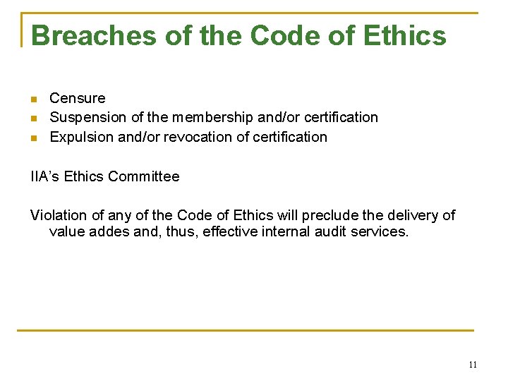Breaches of the Code of Ethics n n n Censure Suspension of the membership
