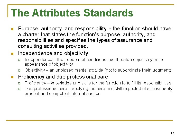 The Attributes Standards n n Purpose, authority, and responsibility - the function should have