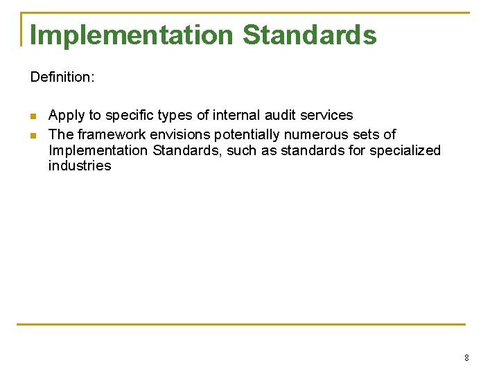 Implementation Standards Definition: n n Apply to specific types of internal audit services The