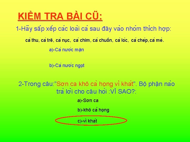 KIỂM TRA BÀI CŨ: 1 -Ha y să p xê p ca c loa