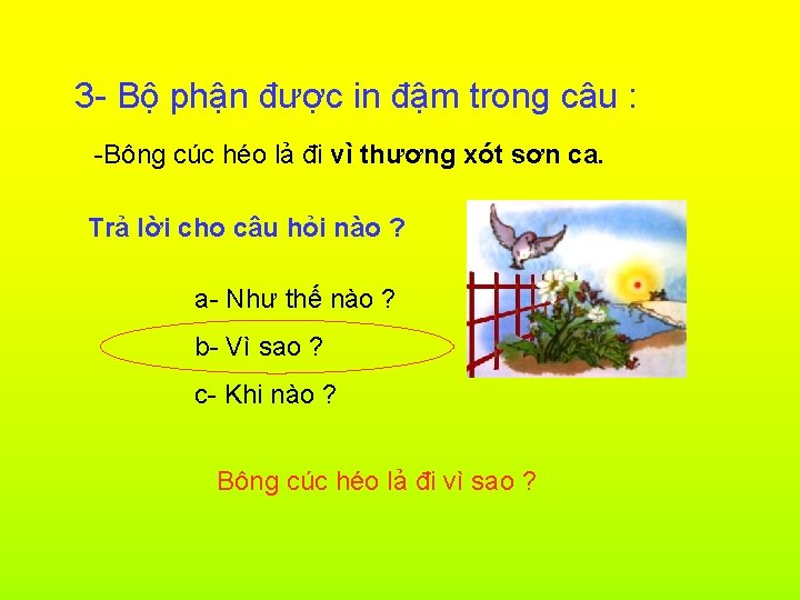 3 - Bộ phận được in đậm trong câu : -Bông cúc héo lả