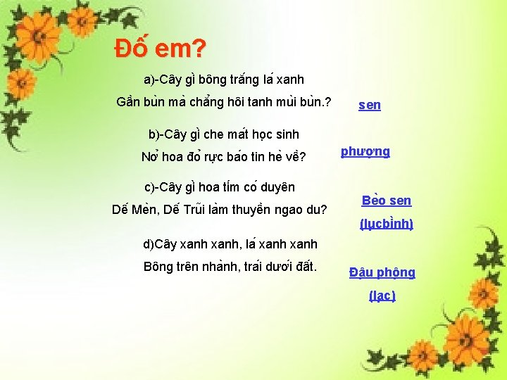 Đô em? a)-Cây gi bông tră ng la xanh Gâ n bu n ma