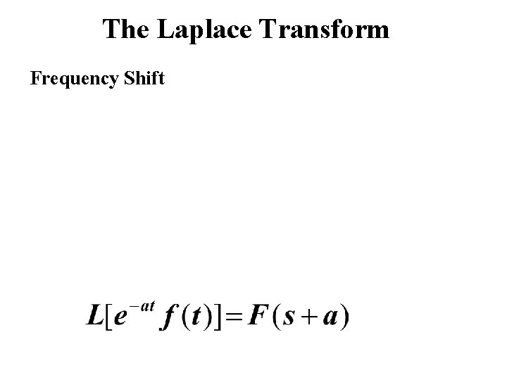 The Laplace Transform Frequency Shift 