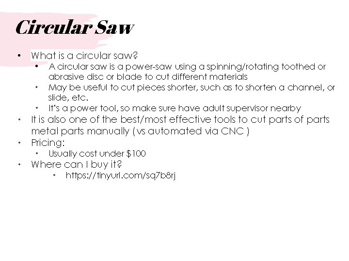Circular Saw • What is a circular saw? • A circular saw is a